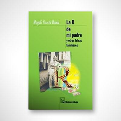 La R de mi padre y otras letras familiares-Magali García Ramis-Libros787.com