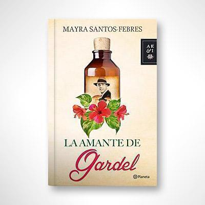 La amante de Gardel-Mayra Santos-Febres-Libros787.com