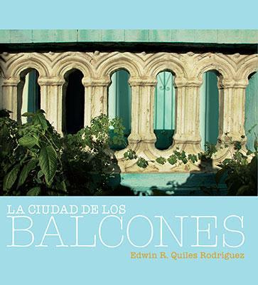 La ciudad de los balcones-Edwin Quiles-Libros787.com