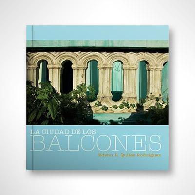 La ciudad de los balcones-Edwin Quiles-Libros787.com