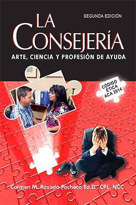 La consejería: Arte, ciencia y profesión de ayuda-Carmen Rosado Pacheco-Libros787.com