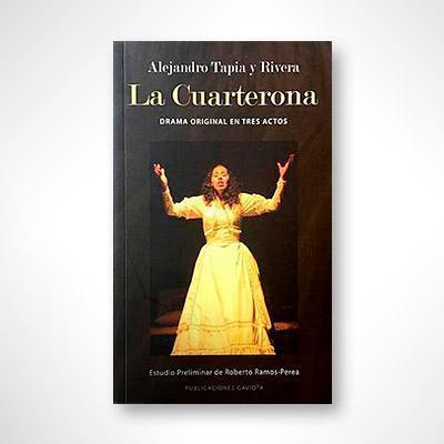 La cuarterona: Drama original de tres actos-Alejandro Tapia y Rivera-Libros787.com