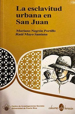 La esclavitud urbana en San Juan-Mariano Negrón Portillo & Raúl Mayo Santana-Libros787.com