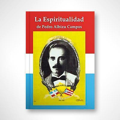 La espiritualidad de Pedro Albizu Campos-Meneses-Albizu-Campos-Libros787.com