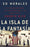 La isla de la fantasía: El colonialismo, la explotación y la traición a Puerto Rico-Ed Morales-Libros787.com