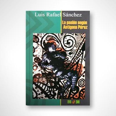 La pasión según Antígona Pérez-Luis Rafael Sánchez-Libros787.com