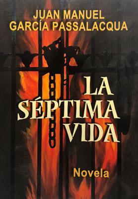 La séptima vida-Juan Manuel García Passalacqua-Libros787.com