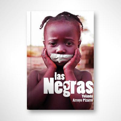 Las Negras-Yolanda Arroyo Pizarro-Libros787.com