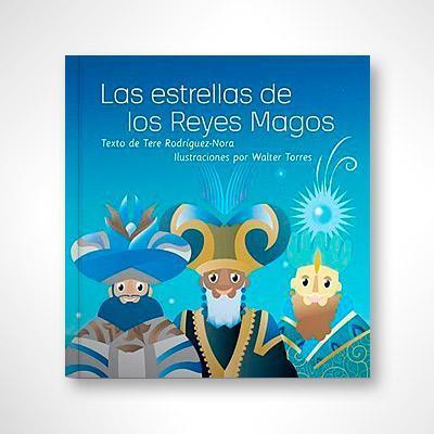 Las estrellas de los Reyes Magos-Tere Rodríguez-Nora & Walter Torres-Libros787.com