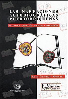 Las narraciones autobiográficas puertorriqueñas-Rosa Guzmán Merced-Libros787.com