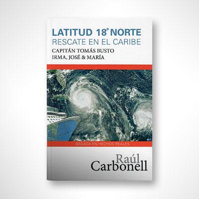 Latitud 18 Norte-Raúl Carbonell-Libros787.com