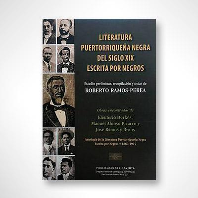 Literatura puertorriqueña negra del siglo XIX escrita por negros-Roberto Ramos Perea-Libros787.com