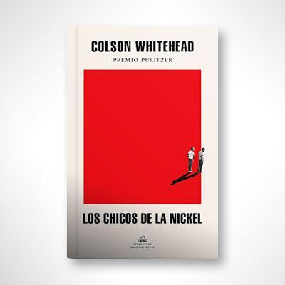 Los chicos de la Nickel-Colson Whitehead-Libros787.com