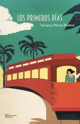 Los primeros días-Tatiana Pérez Rivera-Libros787.com