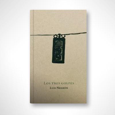 Los tres golpes-Luis Negrón-Libros787.com
