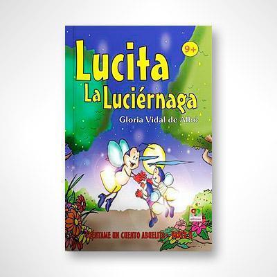 Lucita, la luciérnaga-Gloria Vidal de Albó-Libros787.com