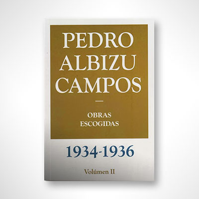 Pedro Albizu Campos: Obras escogidas (1934-1936) Volumen II