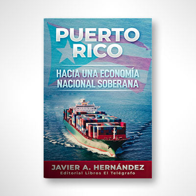 Puerto Rico: Hacia una economía nacional soberana