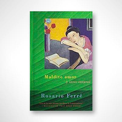 Maldito amor y otros cuentos-Rosario Ferré-Libros787.com