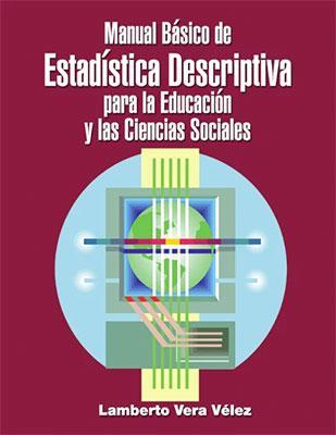 Manual Básico de Estadística Descriptiva-Lamberto Vera Vélez-Libros787.com