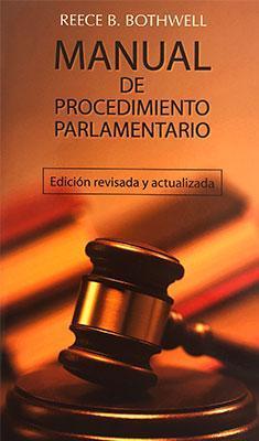 Manual de procedimiento parlamentario-Reece B. Bothwell-Libros787.com
