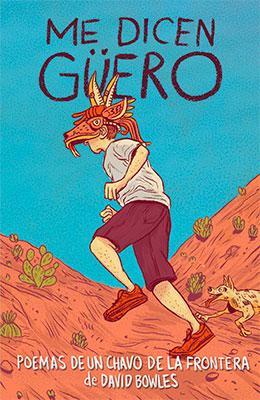 Me dicen Güero: Poemas de un chavo de la frontera-David Bowles-Libros787.com