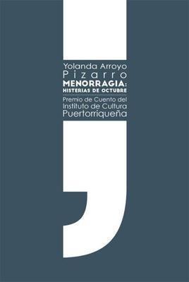 Menorragia: Histerias de octubre-Yolanda Arroyo Pizarro-Libros787.com