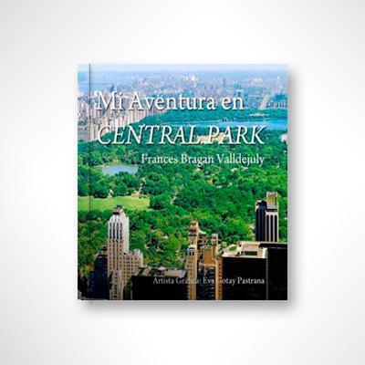Mi aventura en Central Park-Frances Bragan Valldejuly-Libros787.com