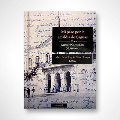 Mi paso por la alcaldía de Caguas-Gervasio García Díaz-Libros787.com