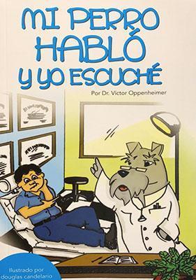 Mi perro habló y yo escuché-Victor Oppenheimer-Libros787.com