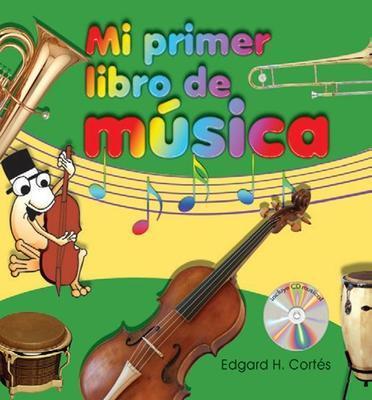 Mi primer libro de música-Edgard H. Cortés-Libros787.com