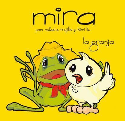 Mira: La granja-Rafael E. Trujillo y Kimi Liu-Libros787.com
