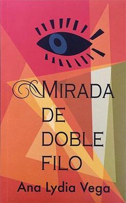 Mirada de doble filo-Ana Lydia Vega-Libros787.com