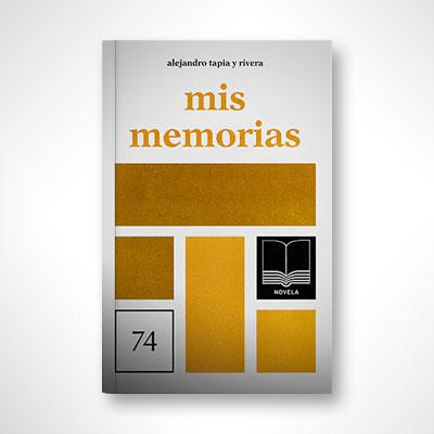 Mis memorias-Alejandro Tapia y Rivera-Libros787.com