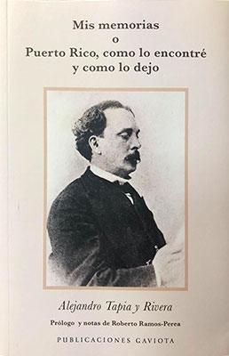 Mis memorias o Puerto Rico, como lo encontré y como lo dejo-Alejandro Tapia y Rivera-Libros787.com