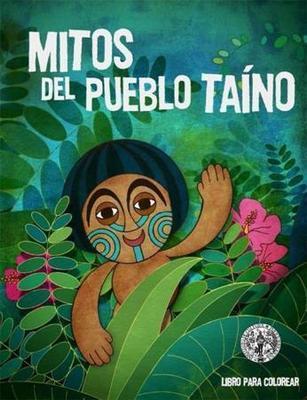 Mitos del pueblo taíno (Libro de colorear bilingüe)-Instituto de Cultura Puertorriqueña-Libros787.com