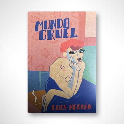 Mundo Cruel-Luis Negrón-Libros787.com