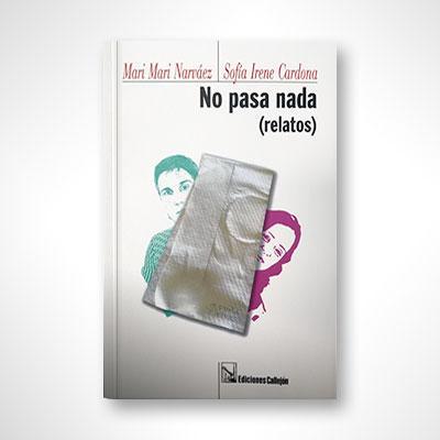 No pasa nada-Mari Mari Narváez & Sofía Irene Cardona-Libros787.com