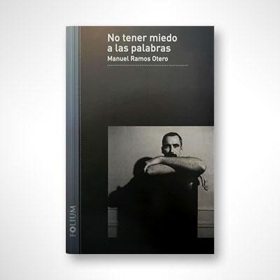 No tener miedo a las palabras-Manuel Ramos Otero-Libros787.com