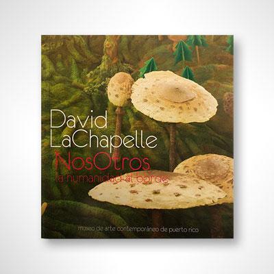 Nosotros: La humanidad al borde-David LaChapelle-Libros787.com