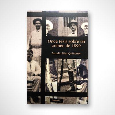 Once tesis sobre un crimen de 1899-Arcadio Díaz Quiñones-Libros787.com