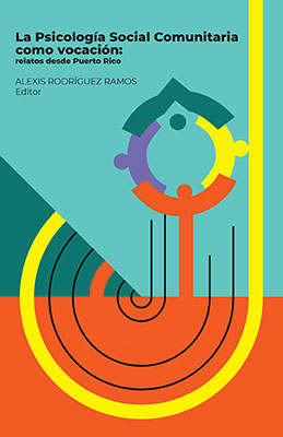 La Psicología Social Comunitaria como vocación: Relatos desde Puerto Rico