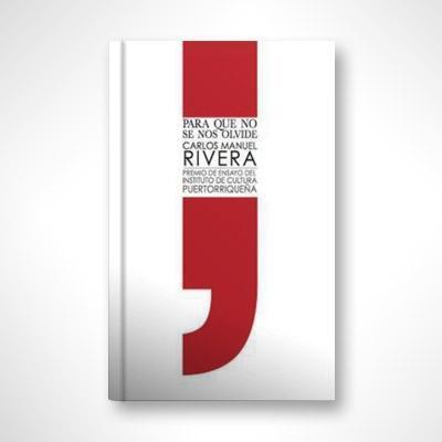 Para que no se nos olvide-Carlos Manuel Rivera-Libros787.com