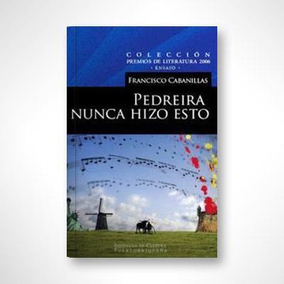Pedreira nunca hizo esto-Francisco Cabanillas-Libros787.com