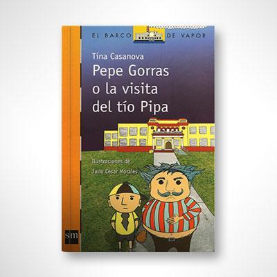 Pepe Gorras o la visita del tío Pipas-Tina Casanova-Libros787.com