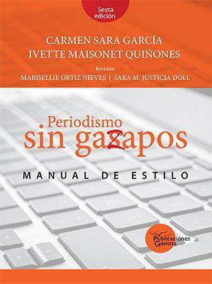 Periodismo sin gazapos (6ta edición)-Carmen Sara García & Ivette Maisonet Quiñonez-Libros787.com