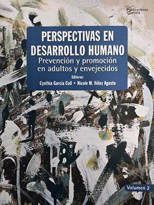 Perspectivas en desarrollo humano: Prevención y promoción en adultos y envejecidos-Cynthia Garcia Coll & Nicole M. Vélez Agosto-Libros787.com