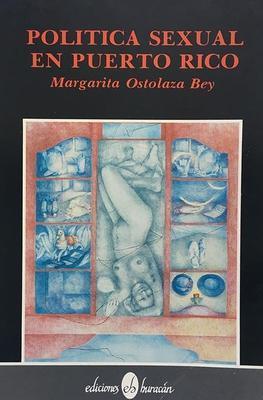 Política sexual en Puerto Rico-Margarita Ostolaza Bey-Libros787.com