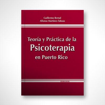 Psicoterapia (Teoría y Práctica)-Guillermo Bernal & Alfonso Martínez-Taboas-Libros787.com