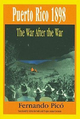 Puerto Rico 1898: The War After The War-Fernando Picó-Libros787.com